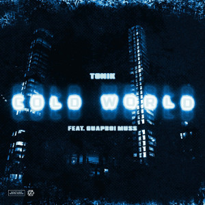 Dengarkan lagu Cold World (Explicit) nyanyian Tonik dengan lirik