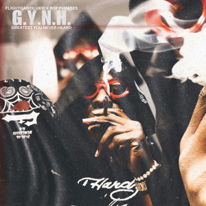 Listen to G.Y.N.H. (Greatest You Never Heard) (Explicit) song with lyrics from FlightGawdLuxxi
