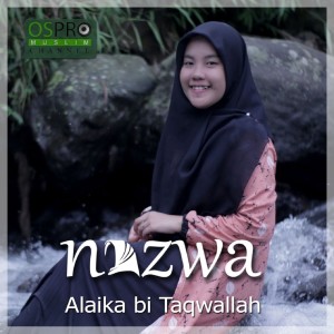 收听Nazwa Maulidia的Alaika Bi Taqwallah歌词歌曲