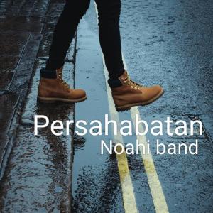Dengarkan Persahabatan lagu dari Noahi band dengan lirik