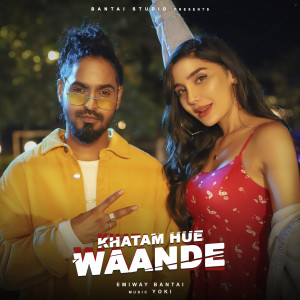 ดาวน์โหลดและฟังเพลง Khatam Hue Waande พร้อมเนื้อเพลงจาก Emiway Bantai