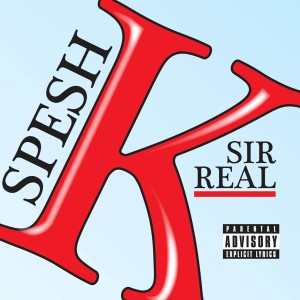 Spesh K的專輯Sir Real (Explicit)