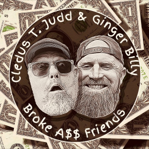 收聽Cledus T. Judd的Broke A$$ Friends歌詞歌曲