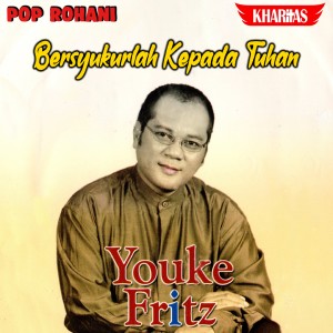 อัลบัม Bersyukurlah Kepada Tuhan ศิลปิน Youke Fritz