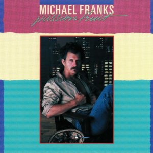 อัลบัม Passion Fruit ศิลปิน Michael Franks