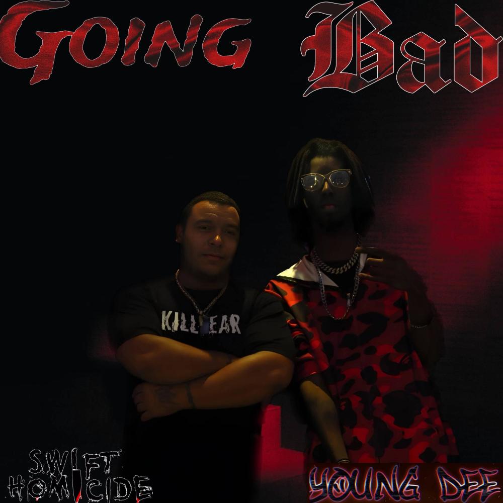 Going Bad (feat. Swift Homicide) (Explicit)