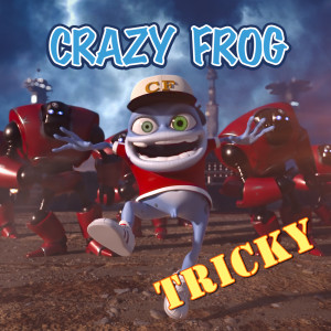 收聽Crazy Frog的Tricky歌詞歌曲