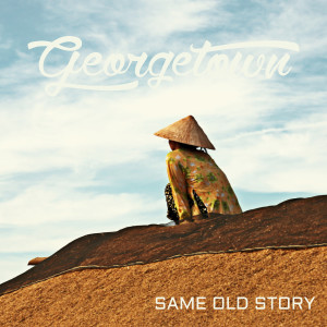 Listen to Same Old Story song with lyrics from GeorgetowN