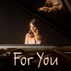 收聽Eliane的For You歌詞歌曲