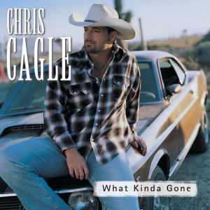 ดาวน์โหลดและฟังเพลง What Kinda Gone พร้อมเนื้อเพลงจาก Chris Cagle
