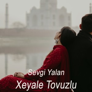 Xeyale Tovuzlu的專輯Sevgi Yalan