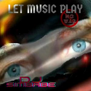 อัลบัม Let Music Play (No War) (Special Version) ศิลปิน Dj Simbabe