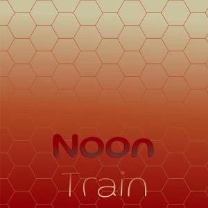 อัลบัม Noon Train ศิลปิน Various Artist