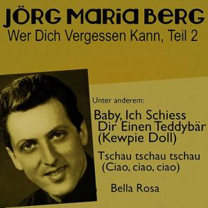 Jörg Maria Berg的專輯Wer Dich Vergessen Kann, Teil 2