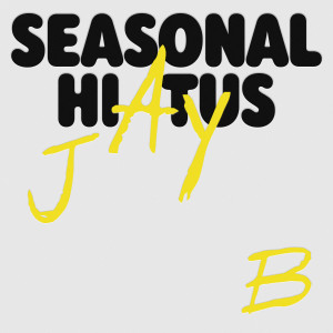 อัลบัม Seasonal Hiatus ศิลปิน JAY B