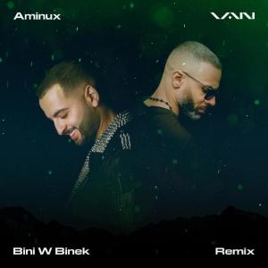 ดาวน์โหลดและฟังเพลง Bini W Binek(feat. Aminux) (Remix) พร้อมเนื้อเพลงจาก Aminux