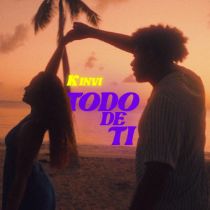 Album Todo de ti (Explicit) from Kinvi