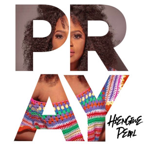收聽Hlengiwe Pearl的Pray歌詞歌曲