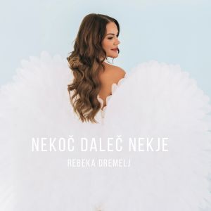 Album Nekoč daleč nekje oleh Rebeka Dremelj