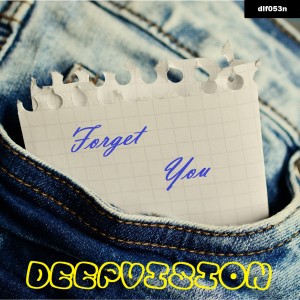 ดาวน์โหลดและฟังเพลง Forget You (Deeper'n'deeper Mix) พร้อมเนื้อเพลงจาก Deepvision