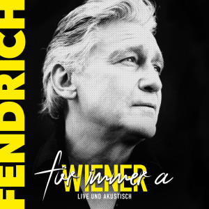 Rainhard Fendrich的專輯Für immer a Wiener - live & akustisch