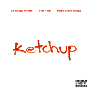 12 Gauge Shotie的專輯Ketchup (Explicit)