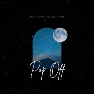 ดาวน์โหลดและฟังเพลง Pop off พร้อมเนื้อเพลงจาก Ishaan Kulkarni