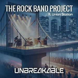 收聽The Rock Band Project的Unbreakable (feat. Union Station)歌詞歌曲