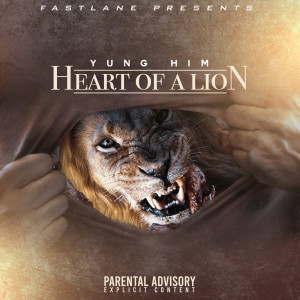 ดาวน์โหลดและฟังเพลง Heart of a Lion (Explicit) พร้อมเนื้อเพลงจาก Yung Him