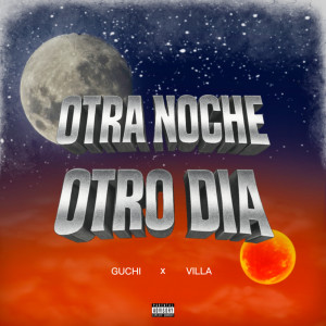 Album Otra Noche Otro Dia (Explicit) from Guchi