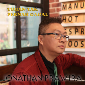 Listen to Tuhan Tak Pernah Gagal song with lyrics from Jonathan Prawira