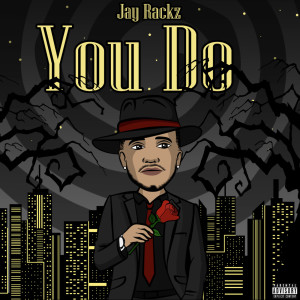 Album You Do (Explicit) from Jay Rackz