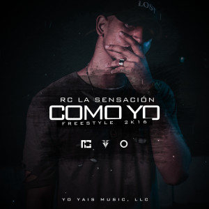 Listen to Como Yo song with lyrics from Rc La Sensacion