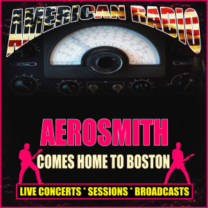 Album Aerosmith Comes Homes To Boston (Live) oleh Aerosmith