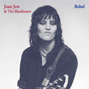 Joan Jett & The Blackhearts的專輯Rebel (Live)