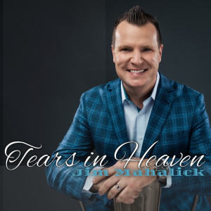 Listen to Tears in Heaven song with lyrics from Jim Mahalick