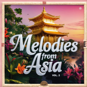 Album Melodies from Asia, Vol. 2 from Various Artists