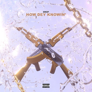 Dengarkan How Dey Knowin’ (Explicit) lagu dari Drop dengan lirik