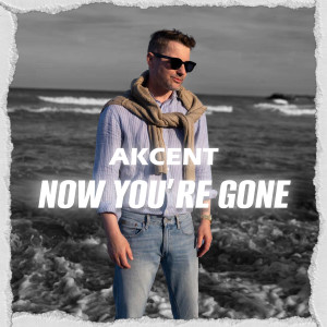 อัลบัม Now You're Gone ศิลปิน Akcent