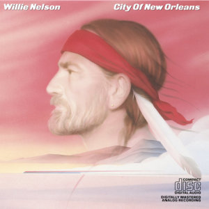 收聽Willie Nelson的City of New Orleans歌詞歌曲