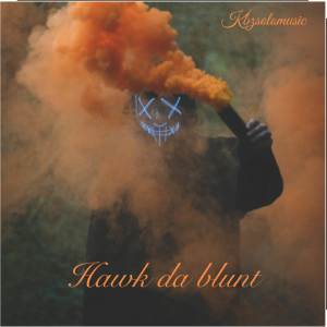 ดาวน์โหลดและฟังเพลง Hawk da blunt (Explicit) พร้อมเนื้อเพลงจาก Kbzsolomusic