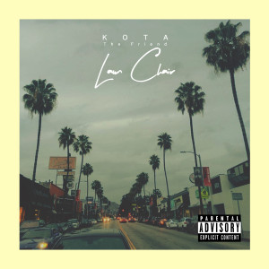 Listen to Lawn Chair (Explicit) song with lyrics from KOTA The Friend