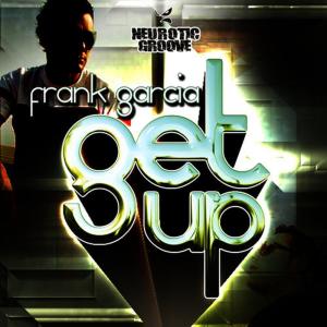 ดาวน์โหลดและฟังเพลง Get Up พร้อมเนื้อเพลงจาก Frank Garcia