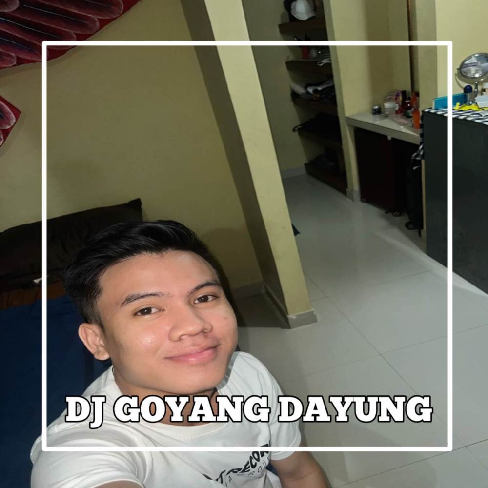 DJ GOYANG DAYUNG (Explicit)