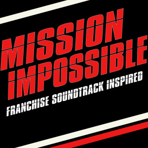 Dengarkan lagu Mission Impossible Theme nyanyian Movie Sounds Unlimited dengan lirik