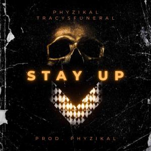 收聽Phyzikal的Stay Up (Explicit)歌詞歌曲