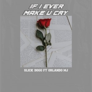 收聽Slick Dogg的If I Ever Make U Cry (Explicit)歌詞歌曲