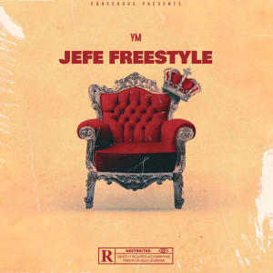 Listen to Jefe Freestyle (Explicit) song with lyrics from Y.m