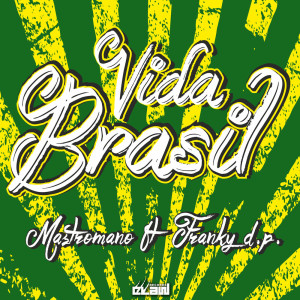 Listen to Vida Brasil song with lyrics from Mastromano