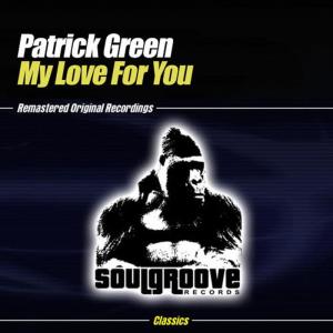 收聽Patrick Green的My Love For You (Original Mix)歌詞歌曲